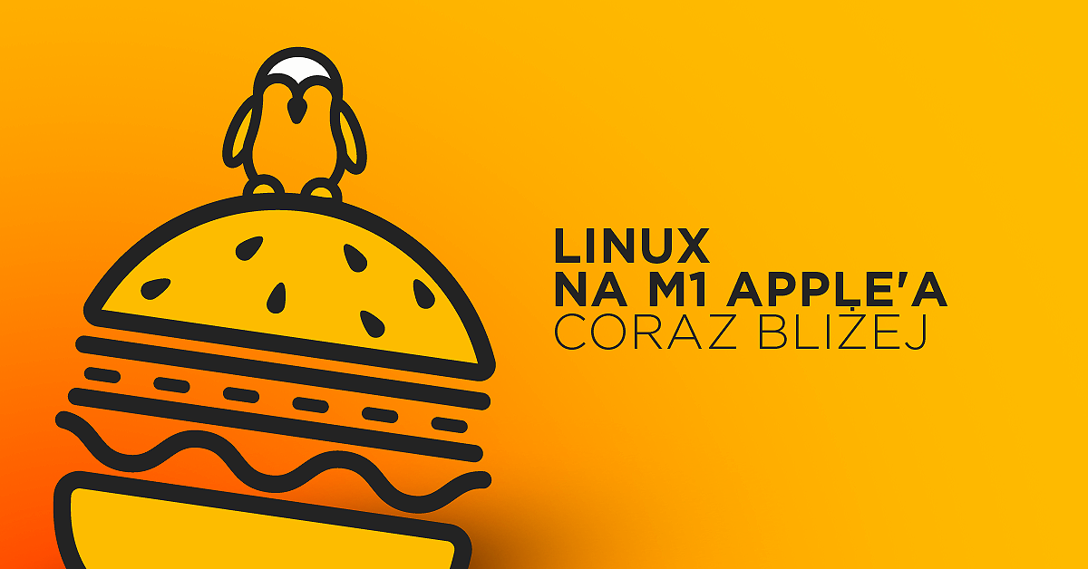 Pierwsze postępy w tworzeniu portu Linuksa na M1 Apple'a