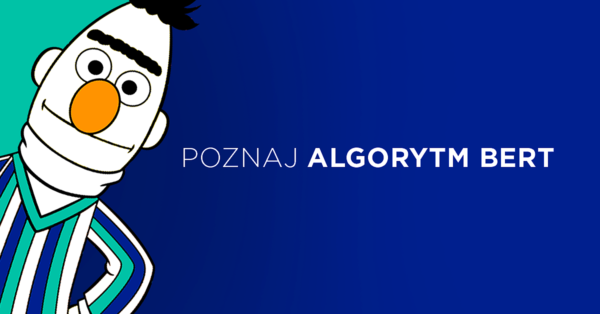 BERT – czyli jak bohater Ulicy Sezamkowej zmienia wyszukiwarki