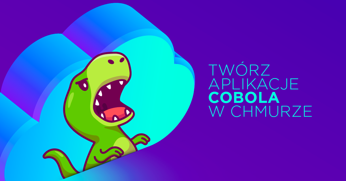 COBOL się rozwija! Odpalimy go w chmurze