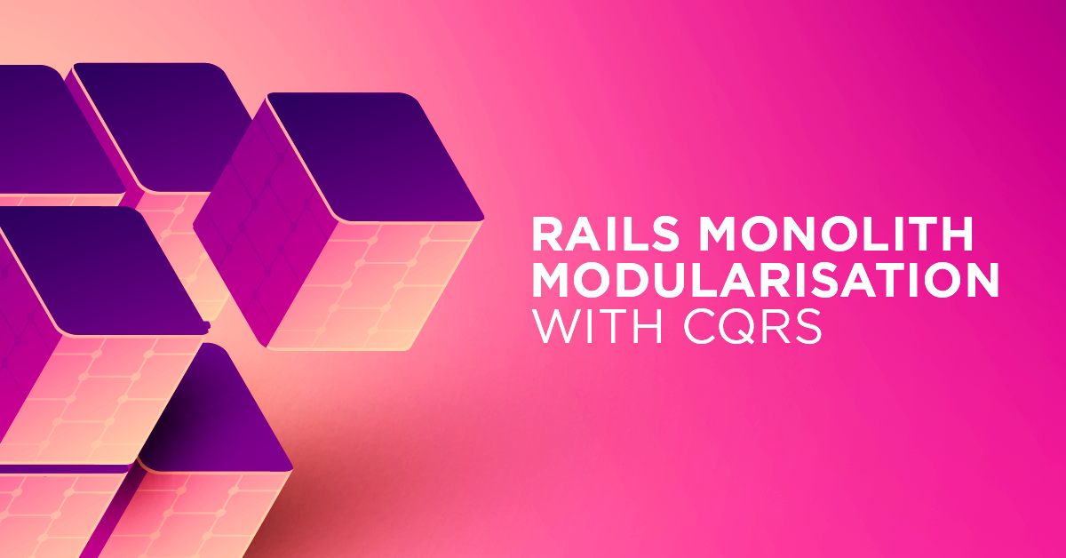 Rails monolith modularisation with CQRS