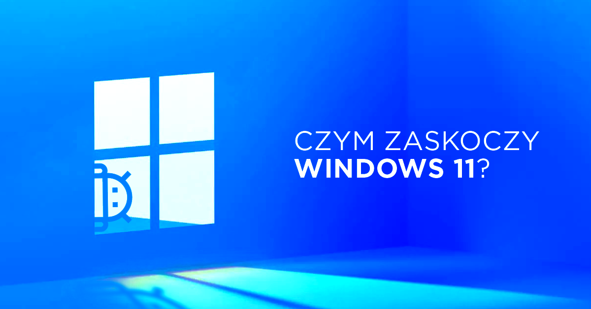 Jak Windows 11 chce zdobyć serca użytkowników (i devów)