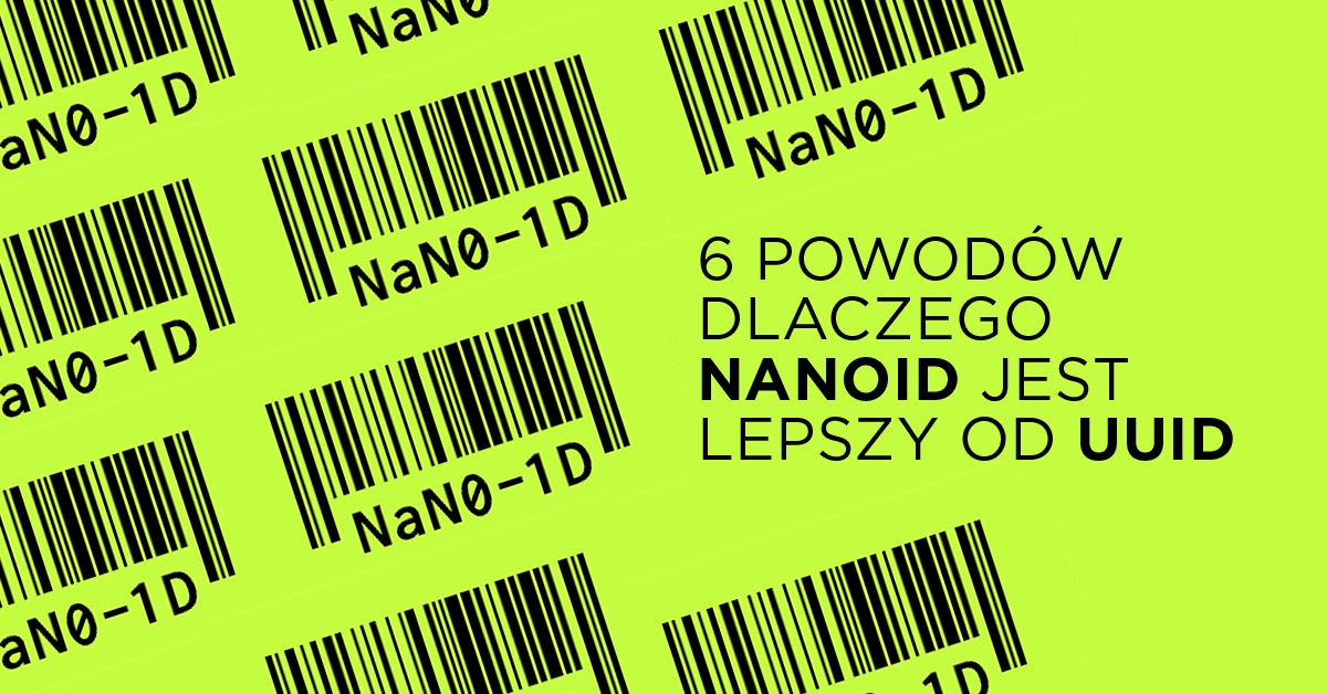 6 powodów, dla których NanoID jest lepszy od UUID