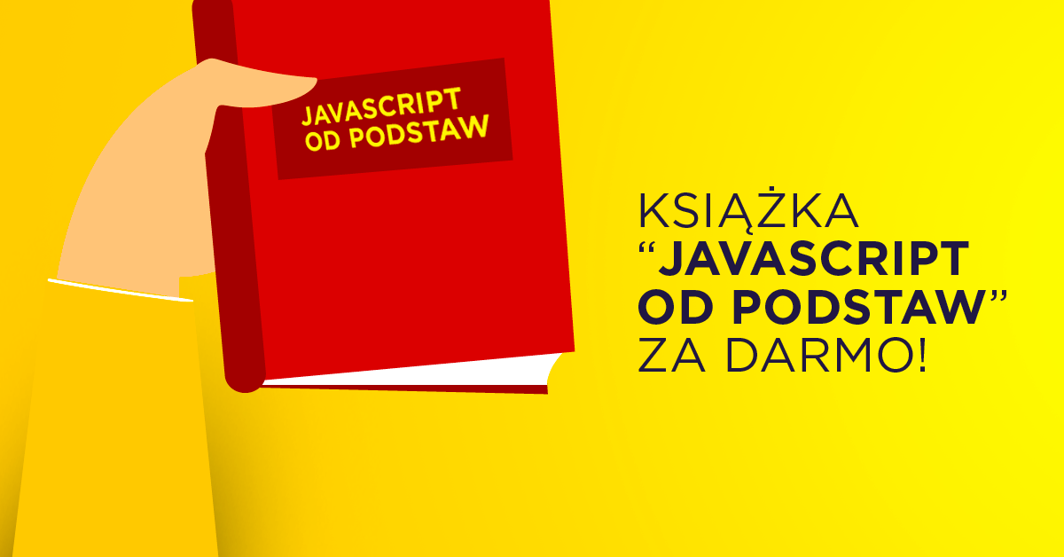 Zgarnij książkę “JavaScript od podstaw” za darmo!