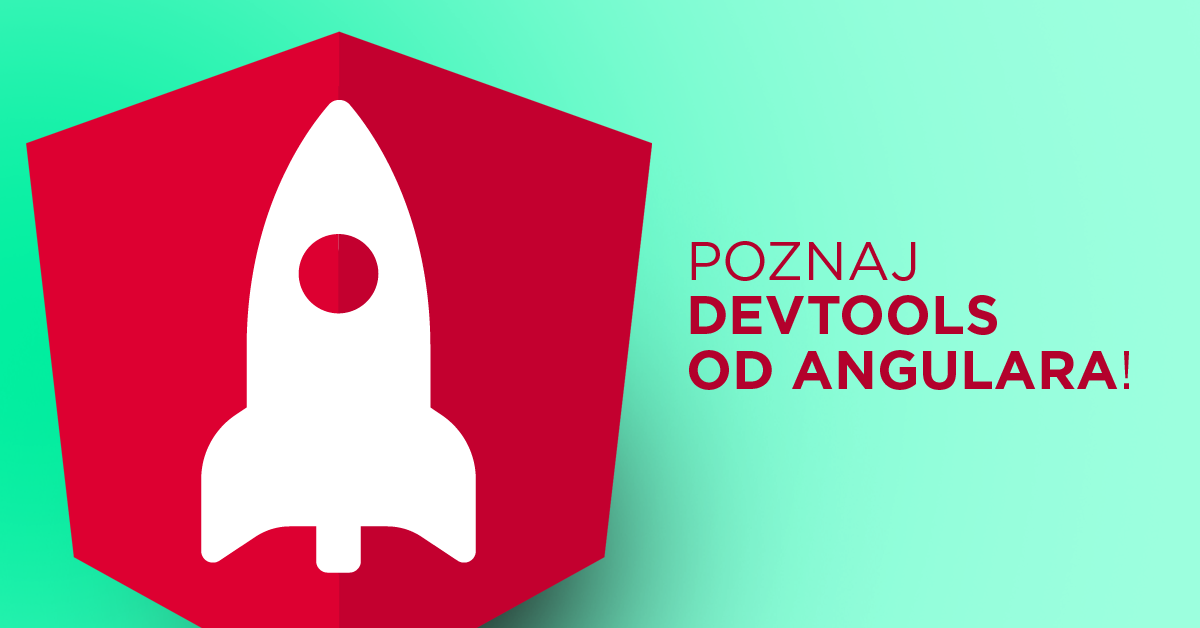 Angular ma swoje własne devTools. Odkryj 5 funkcji narzędzia