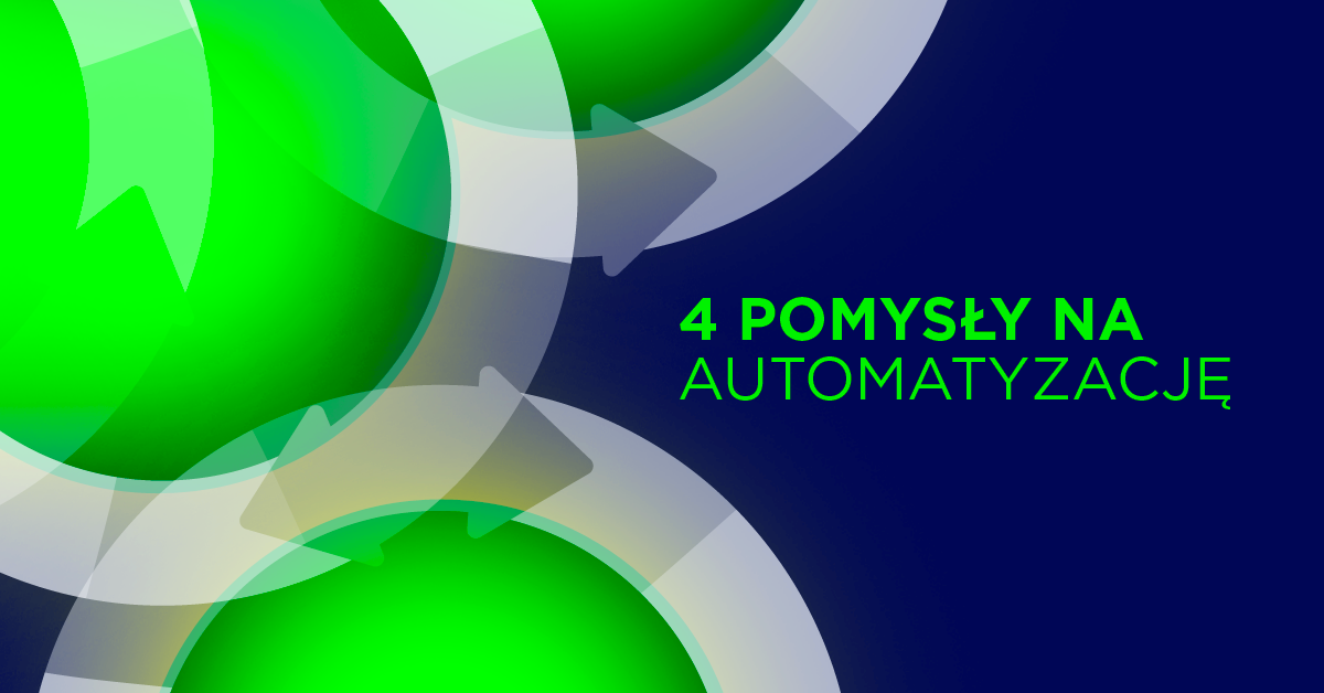 4 pomysły na automatyzację