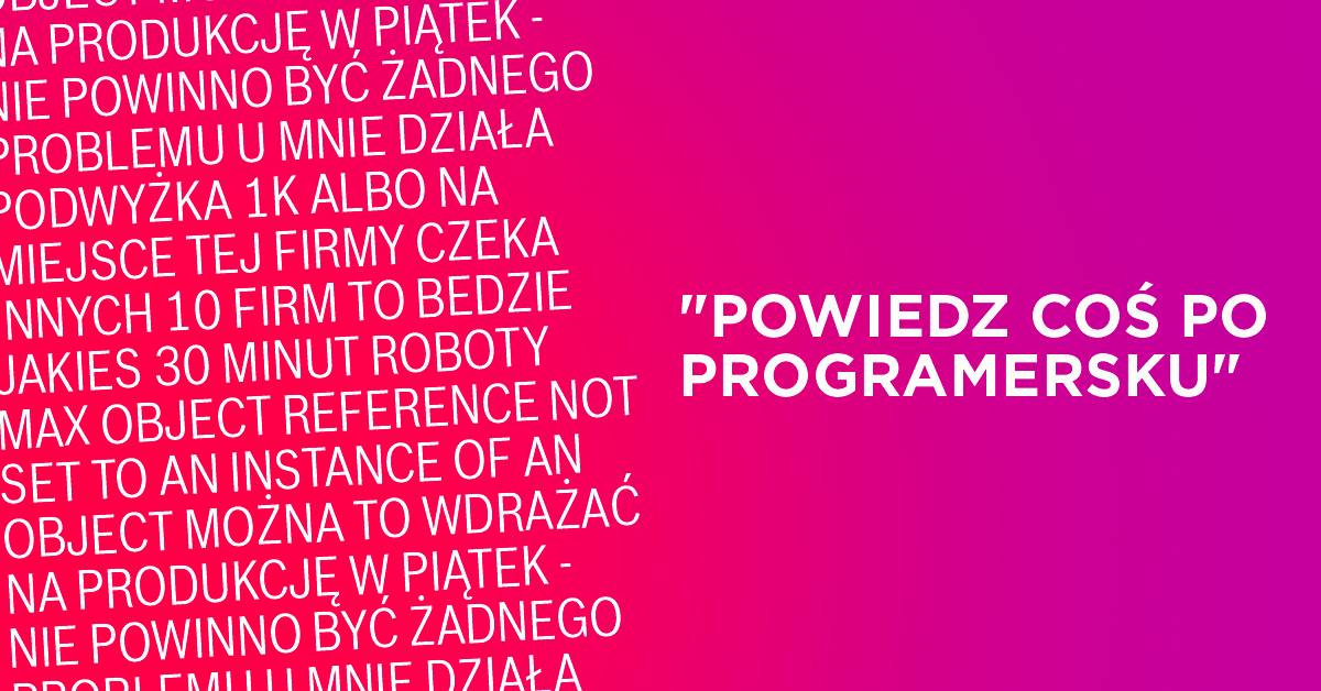 Jak powiedzieć coś po programistycznemu?
