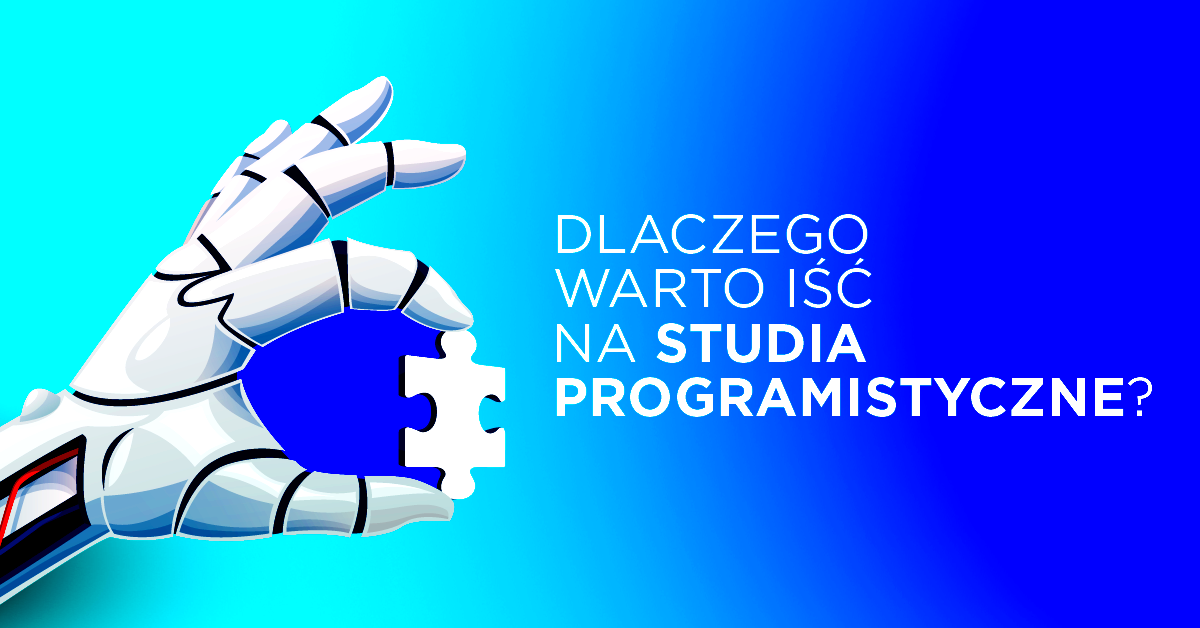 Dlaczego warto iść na studia, chcąc zostać programistą?