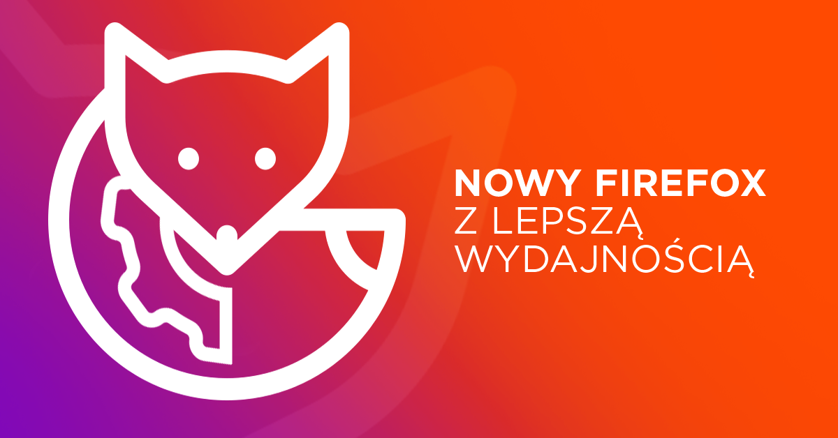 Nowy Firefox 93 odciąży Twoje karty… sprawdzamy nowości