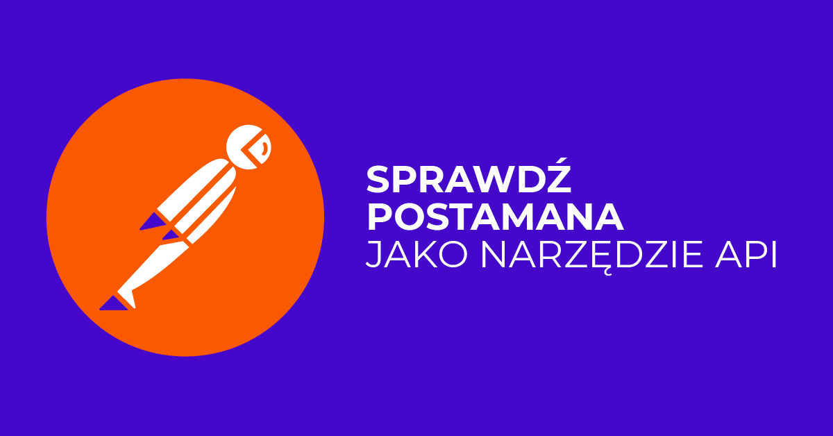 Postman sprawdza się jako zestaw narzędzi dla API, z których korzysta już praktycznie każda aplikacja. Sprawdź co oferuje - nie tylko testerom.