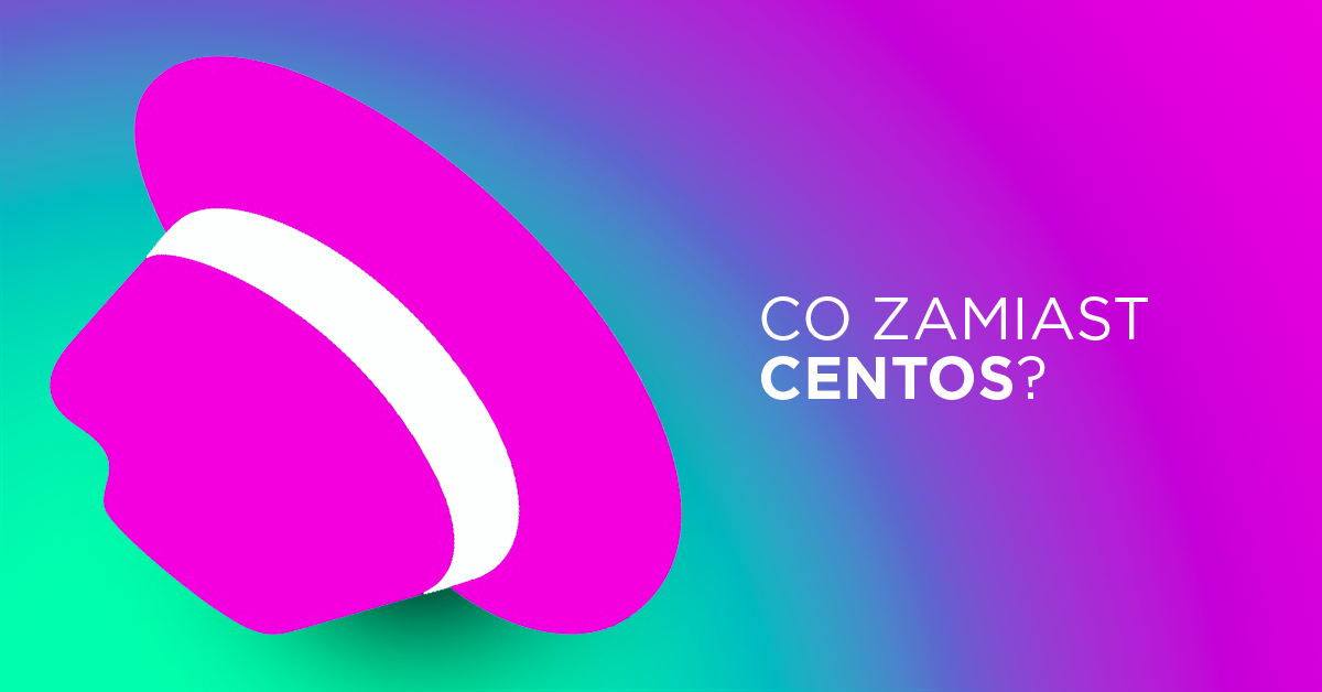 Co zamiast CentOS-a? Najciekawsze alternatywy