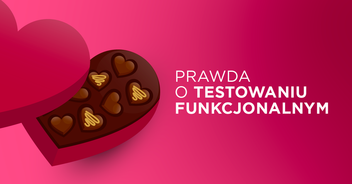 Cała prawda o testowaniu funkcjonalnym