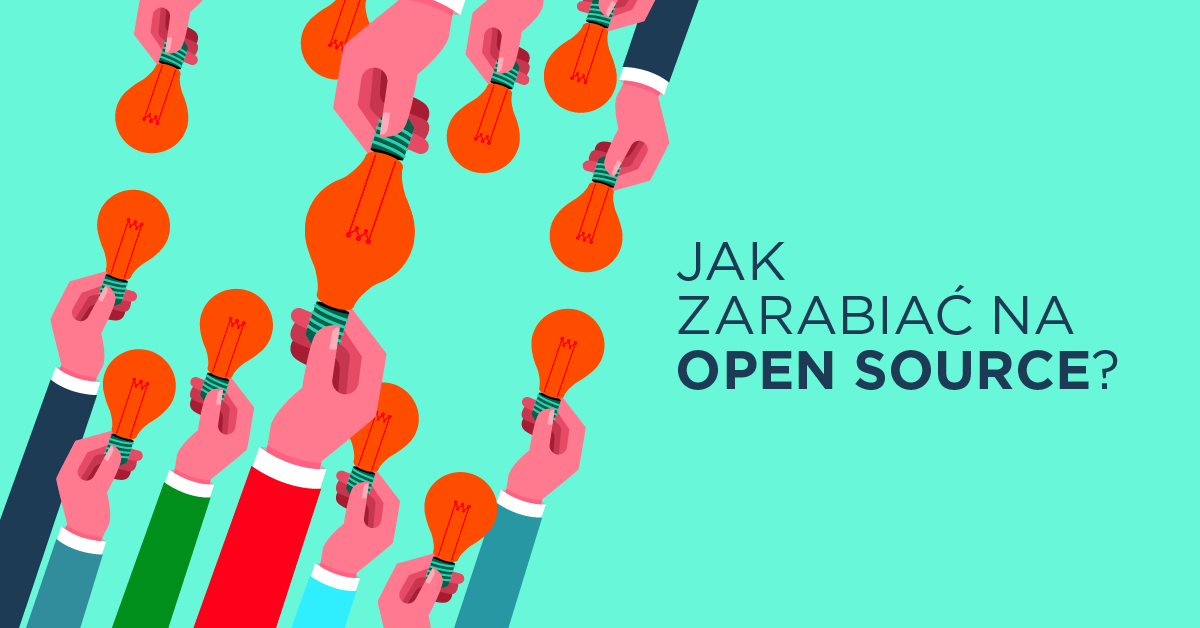 Jak zarabiać na open source? O monetyzacji pracy
