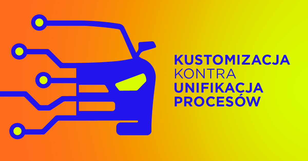 Kustomizacja vs unifikacja procesów