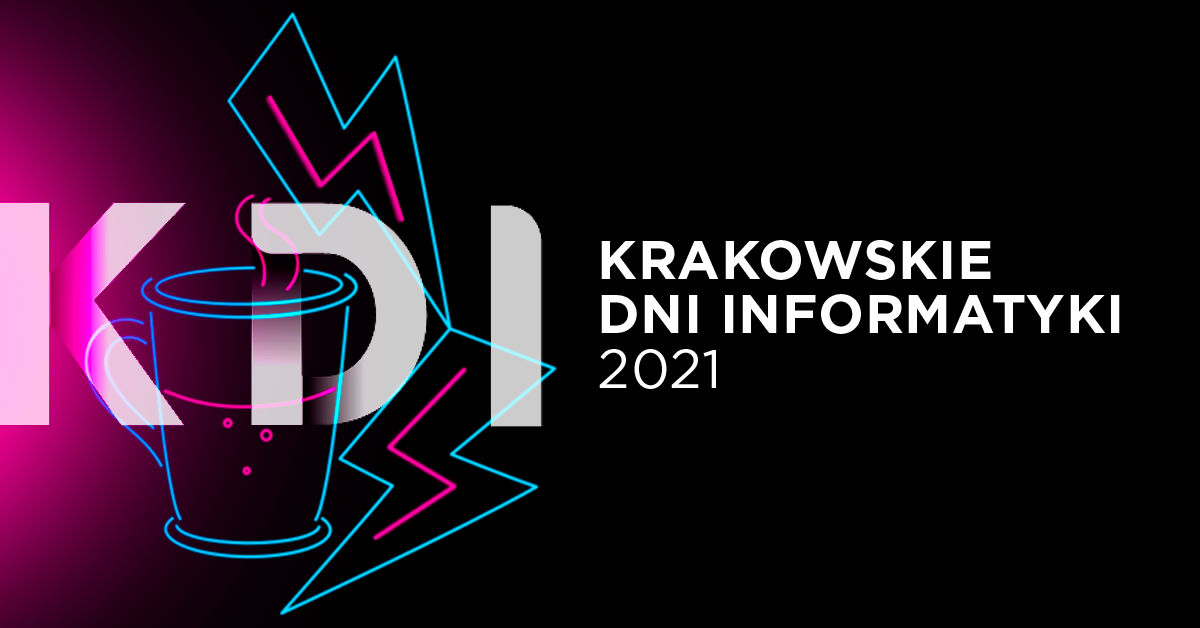 Spotkajmy się na Krakowskich Dniach Informatyki 2021