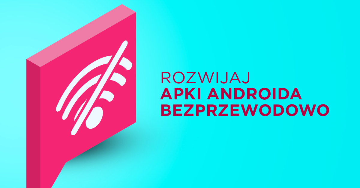Rozwijaj apki Androida bezprzewodowo