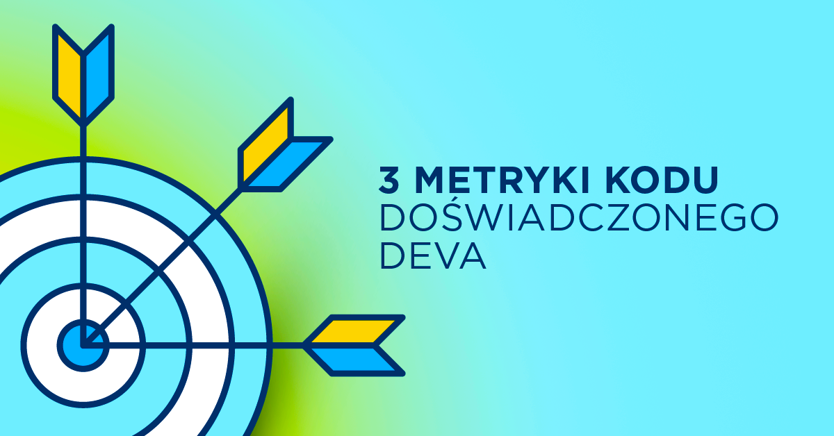 3 metryki kodu doświadczonego deva