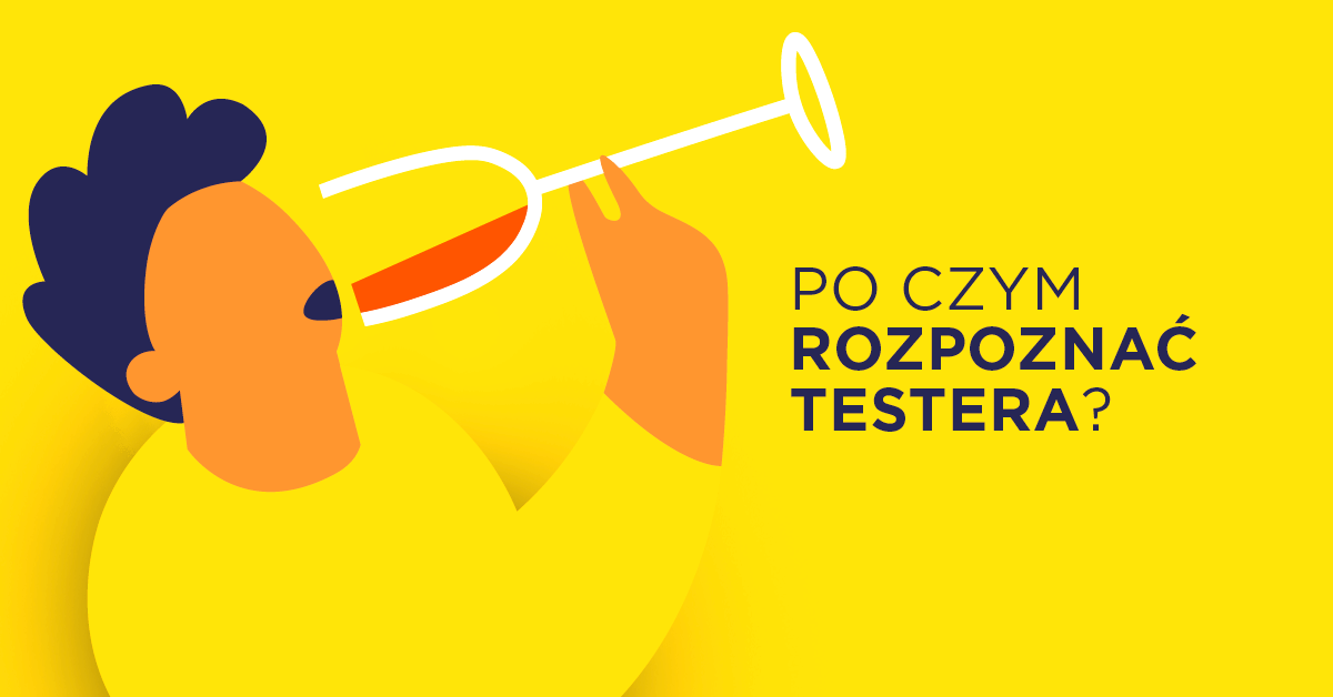 Jak powiedzieć, że jesteś testerem, nie mówiąc, że jesteś testerem (pół żartem, pół serio)