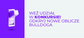 KONKURS - Odkryj nowe oblicze Bulldoga