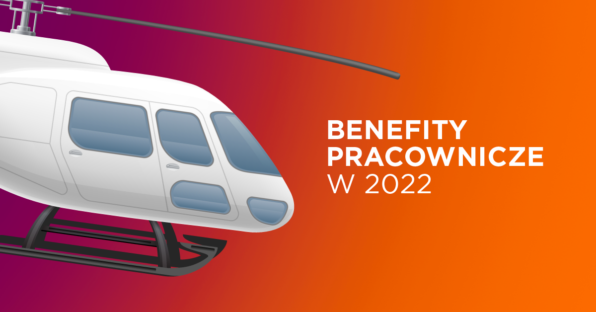 Benefity pracownicze godne uwagi w 2022 roku