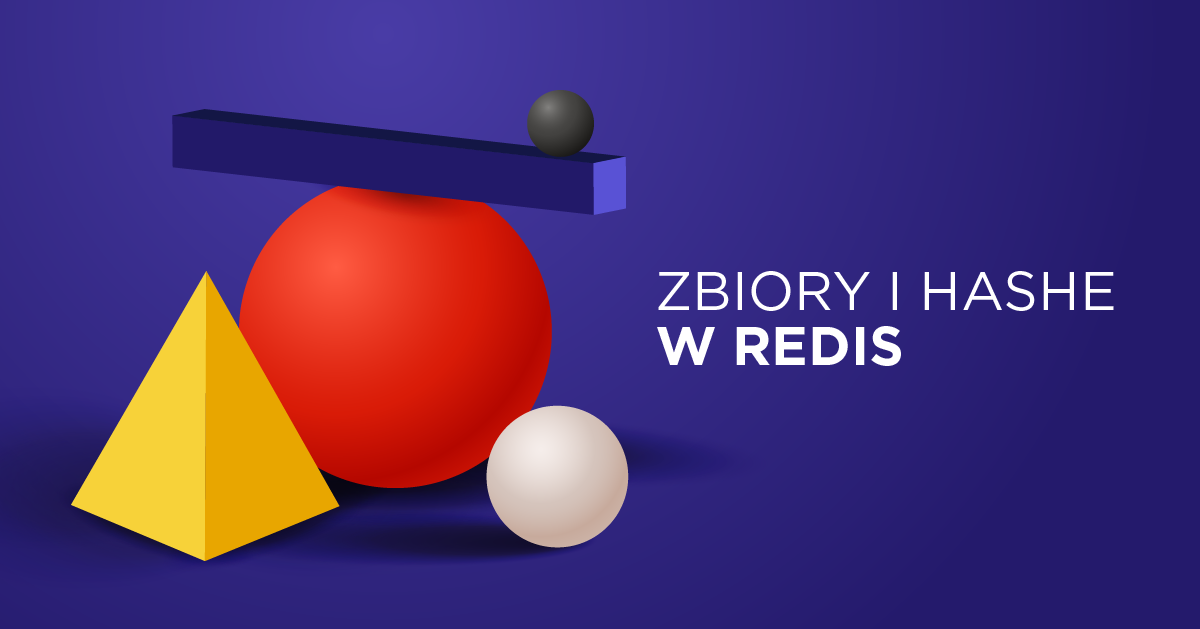 Zbiory i hashe w Redis